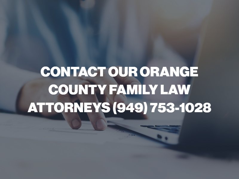 Contact our Orange County Family Law Attorneys 